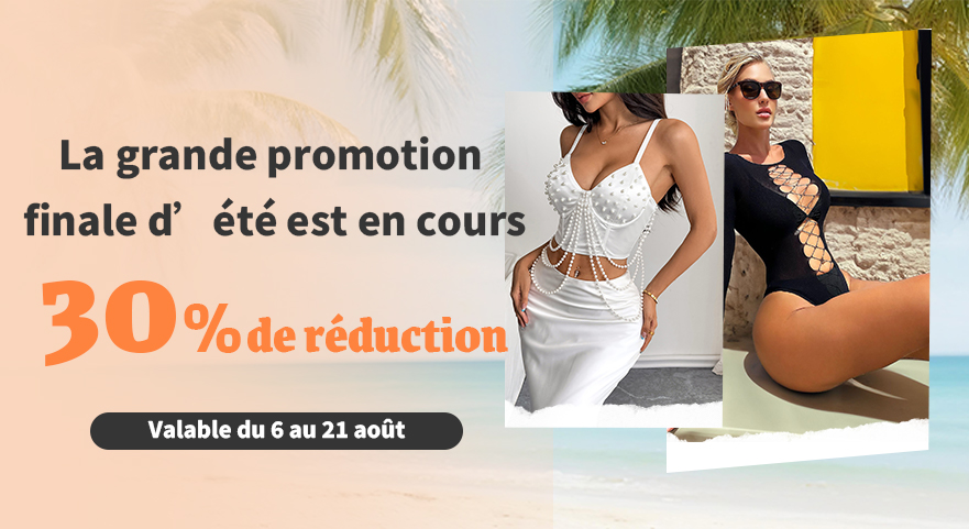 La grande promotion finale d\'été est en cours