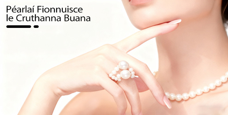 Péarlaí Fionnuisce le Cruthanna Buana