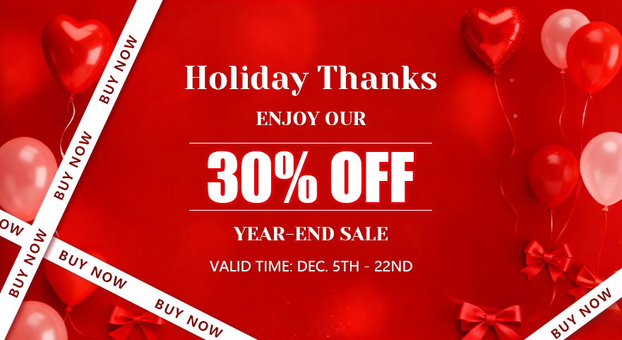Enjoy Our 30% Off Year-End Sale