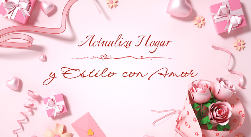 Actualiza Hogar y Estilo con Amor