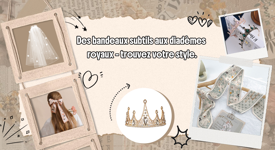 Des bandeaux subtils aux diadèmes royaux