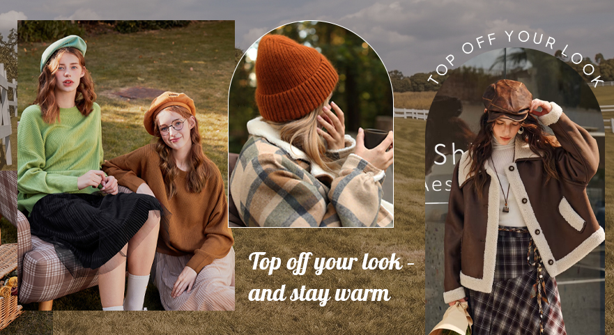 Top off your look – and stay warm