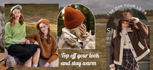 Top off your look – and stay warm