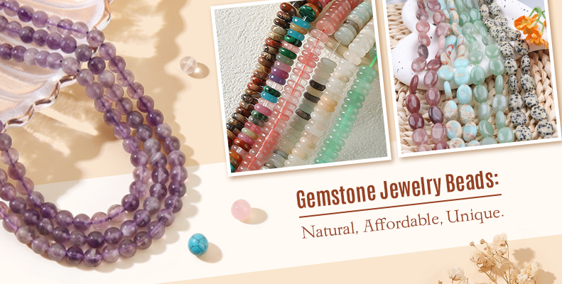 Gemstone Jewelry Beads: Natural, Affordable, Unique.